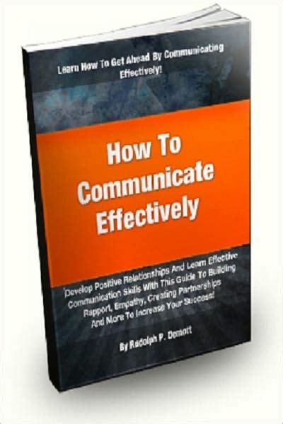 How To Communicate Effectively Develop Positive Relationships And Learn Effective Communication