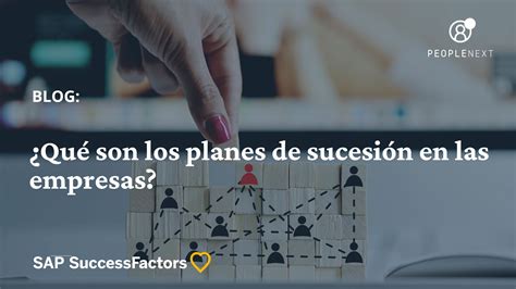 Qué son los planes de sucesión en las empresas