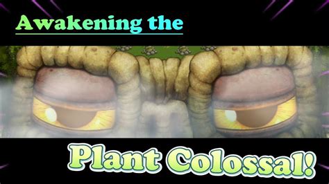 My Singing Monsters Awakening The Plant Colossal Youtube