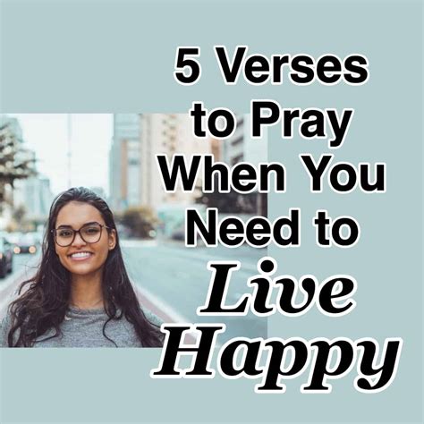 5 Verses To Pray When You Need To Live Happy Counting My Blessings