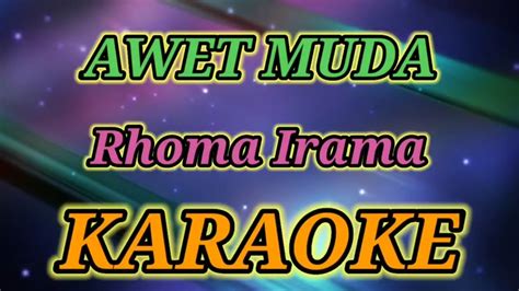 AWET MUDA Gm KARAOKE HQ AUDIO STEREO Rhoma Irama YouTube