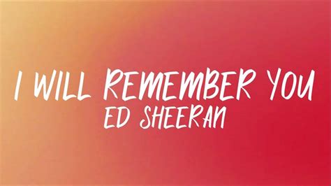 Ed Sheeran I Will Remember You Lyrics Youtube