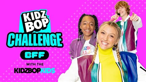 Kidz Bop Kids Bff Challenge Challenge Video Youtube