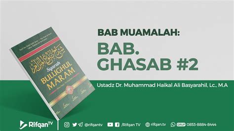 Ep Bab Ghasab Ustaz Dr Muhammad Haikal Ali Basyarahil M A