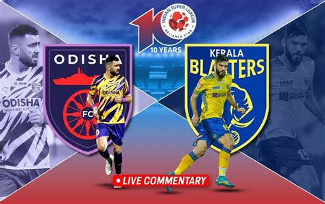 Isl Live Football Odisha Fc Vs Kerala Blasters Live Odi Vs Ker Live