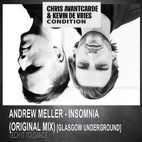 Stream Andrew Meller Vs Chris Avantgarde And Kevin De Vries Insomnia