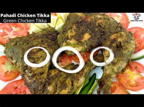 Pahadi Chicken Tikka Green Chicken Tikka Haryali Chicken Tikka Chicken