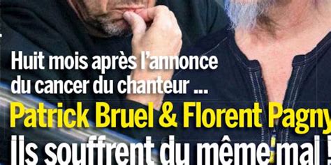 Florent Pagny Et Patrick Bruel Souffrent Du M Me Mal Ils Sont Bout