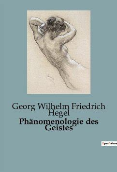 Phänomenologie des Geistes von Georg Wilhelm Friedrich Hegel bei bücher