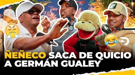 ÑEÑECO SACA DE QUICIO A GERMAN GUALEY EL DOTOL NASTRA YouTube