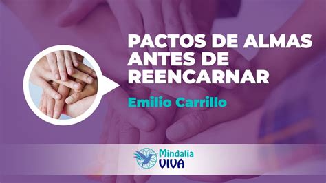 Pactos De Almas Antes De Reencarnar Por Emilio Carrillo YouTube