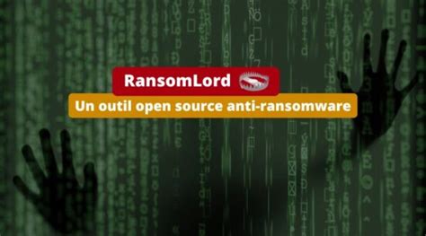 Ransomlord Un Outil Open Source Anti Ransomware