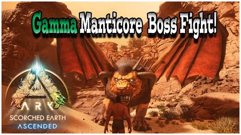 Ark Ascended Scorched Earth Gamma Manticore Fight Youtube