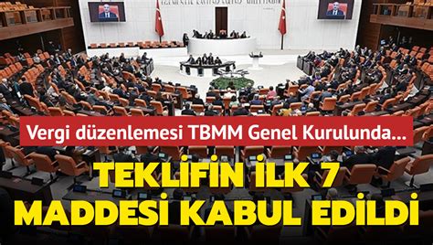 Vergi D Zenlemesi Tbmm Genel Kurulunda Teklifin Ilk Maddesi Kabul