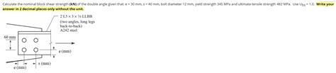 Solved Calculate The Nominal Block Shear Strength Kn Of