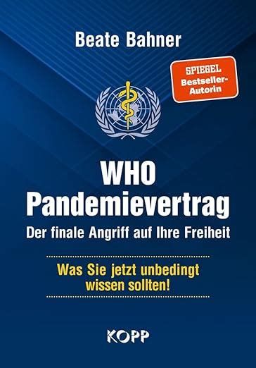 Who Pandemievertrag Der Finale Angriff Auf Ihre Freiheit Was Sie