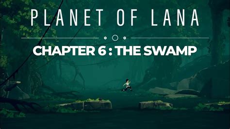 Planet Of Lana Chapter The Swamp Gameplay Walkthrough No