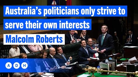 Australias Politicians Only Strive To Serve Their Own Interests