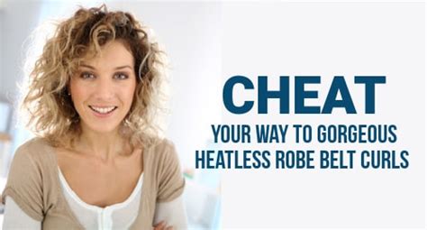 Get Heatless Robe Belt Curls For Medium Hair By Cheating?