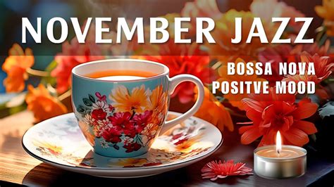 Soft November Jazz Recharge Your Energy For Positive Morning With