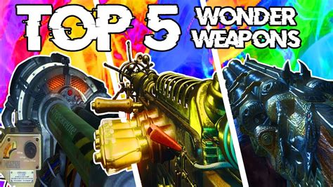 Top 5 Wonder Weapons Of All Time 2019 Top 5 Call Of Duty Zombies Youtube