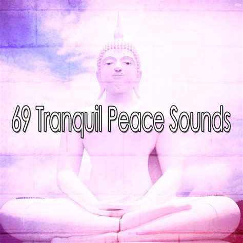 69 Tranquil Peace Sounds Album By Relaxed Minds Spotify