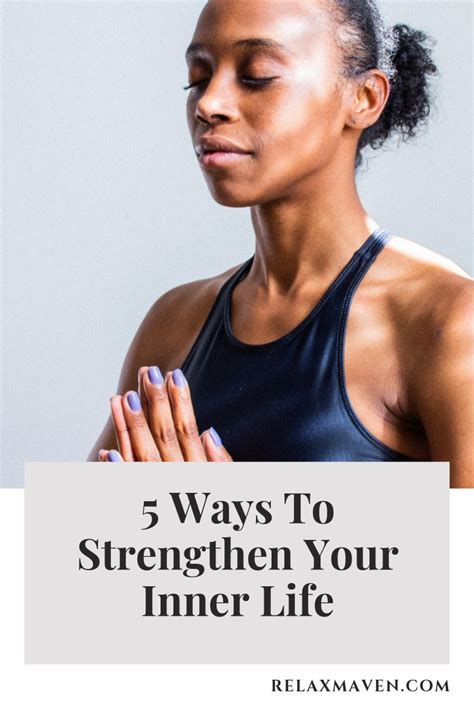 5 Ways To Strengthen Your Inner Life Strengthen Mental Strength