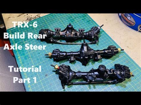 TRX 6 Rear Steering Axle How To Build A Steering Rear Axle For TRX 6