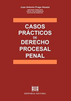 Casos Pr Cticos De Derecho Procesal Penal Editorial Ezcurra