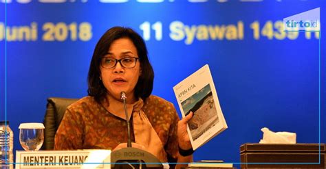 Sri Mulyani Optimistis Pertumbuhan Kuartal II 2018 Capai 5 2 Persen