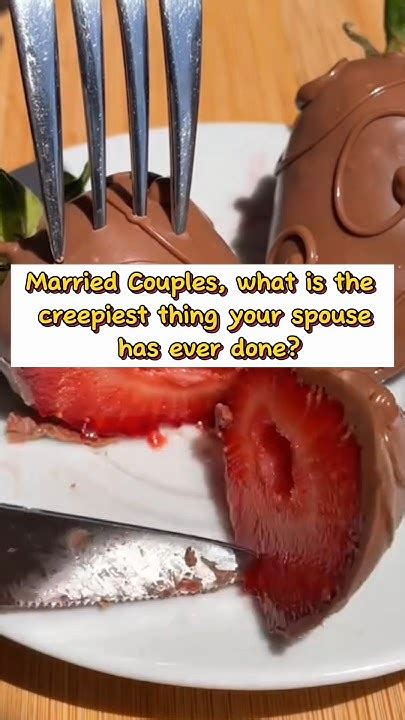 Married Couples What Is The Creepiest Thing Your Spouse Has Ever Done Shorts Stories Viral