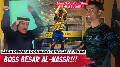 JAWAB KRITIK BOSS BESAR AL NASSR Lihat Cara Dewasa Ronaldo Tanggapi