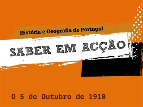 PPT O 5 De Outubro De 1910 Quais Os Principais Acontecimentos Da