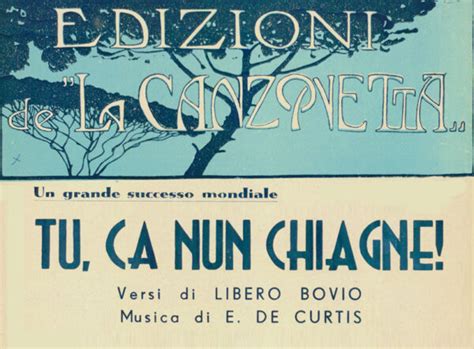 Tu Ca Nun Chiagne La Storia Di Un Capolavoro Radio Napoli