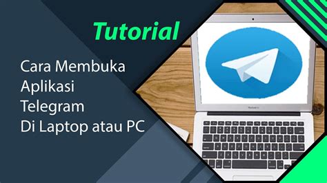 Tutorial Cara Membuka Aplikasi Telegram Di Laptop Atau PC YouTube