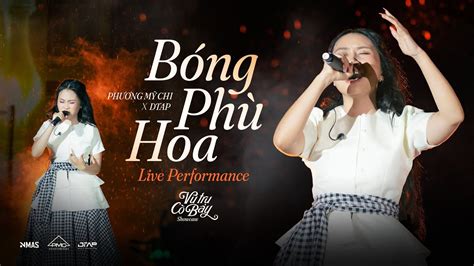 Phương Mỹ Chi Bóng Phù Hoa Live Performance at Showcase YouTube Music