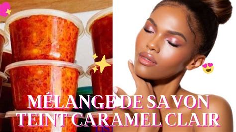 Comment Faire Un Savon Teint Caramel Clair Sans Imperfections Youtube