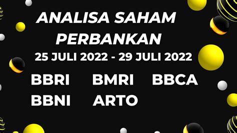 Analisa Saham Perbankan BBRI BMRI BBCA BBNI ARTO 25 Juli 2022 29 Juli