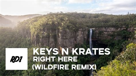 Keys N Krates X Krane Right Here Wildfire Remix Youtube