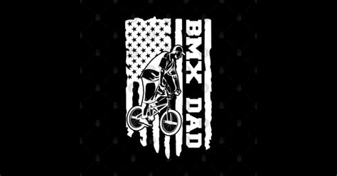 Bmx Dad Bmx T Shirt Teepublic