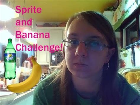 Sprite And Banana Challenge! - YouTube