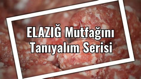 HARPUT KÖFTE TARİFİ Elazığ Mutfağını Tanıyalım Serisi YÖRESEL