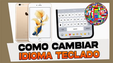 Como Cambiar El Idioma Del Teclado En Iphone S Y Plus Youtube