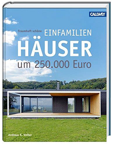 Traumhaft schöne Einfamilienhäuser um 250 000 Euro Amazon de Bücher