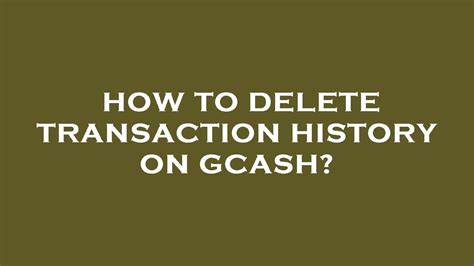 How To Delete Transaction History On Gcash Youtube