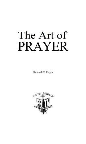 The Art of Prayer | Kenneth E Hagin | DailyWisdomTV