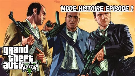 GTA 5 MODE HISTOIRE EPISODE 1 YouTube