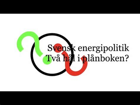 Svensk energipolitik två hål i väggen eller två hål i plånboken Jag