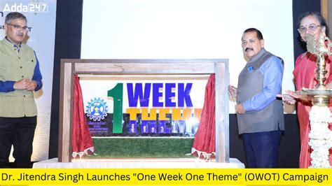 Dr Jitendra Singh Launches One Week One Theme OWOT Campaign