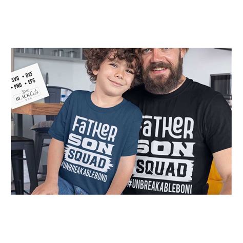 Father Son Squad Svg Unbreakable Bond Svg Father And Son S Inspire